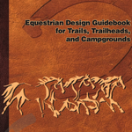 Equestrian Design Guidebook for Trails, Trailheads, and Campgrounds