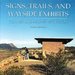 Signs, Trails, and Wayside Exhibits